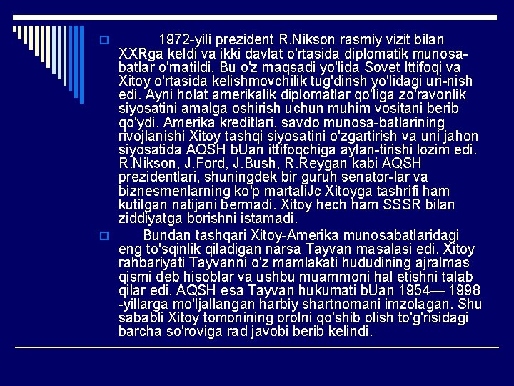 1972 yili prezident R. Nikson rasmiy vizit bilan XXRga keldi va ikki davlat o'rtasida