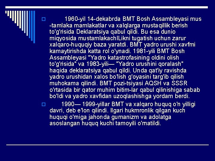 1960 yil 14 dekabrda BMT Bosh Assambleyasi mus tamlaka mamlakatlar va xalqlarga mustaqillik berish