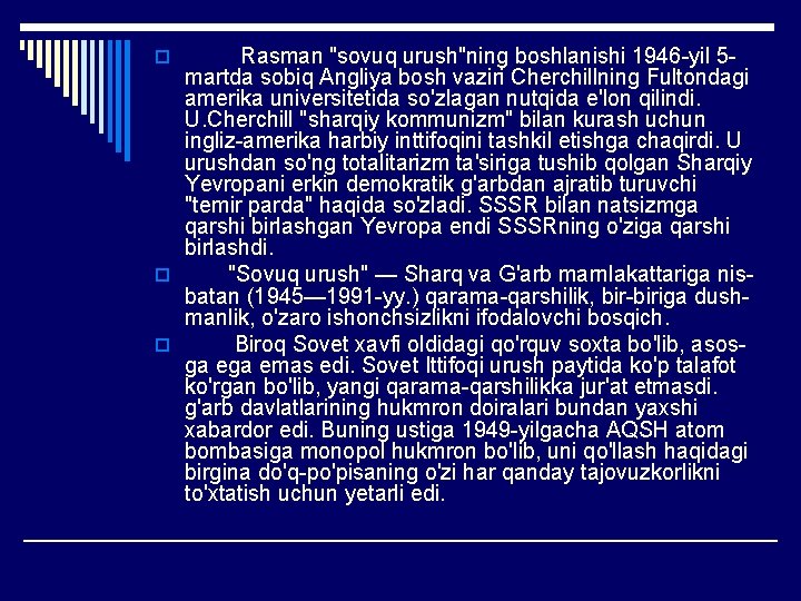 Rasman "sovuq urush"ning boshlanishi 1946 yil 5 martda sobiq Angliya bosh vaziri Cherchillning Fultondagi