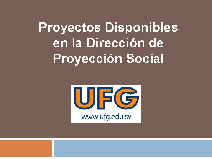 Proyectos Disponibles en la Dirección de Proyección Social 