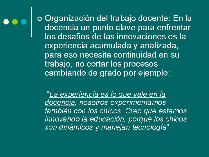 ¢ Organización del trabajo docente: En la docencia un punto clave para enfrentar los