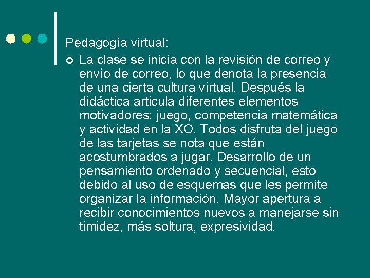 Pedagogía virtual: ¢ La clase se inicia con la revisión de correo y envío