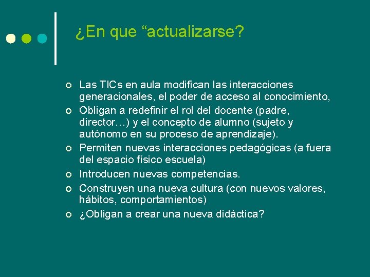 ¿En que “actualizarse? ¢ ¢ ¢ Las TICs en aula modifican las interacciones generacionales,