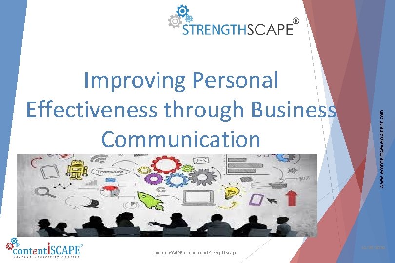 contenti. SCAPE is a brand of Strengthscape www. econtentdevelopment. com Improving Personal Effectiveness through