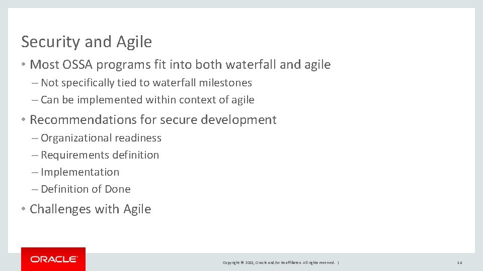 Security and Agile • Most OSSA programs fit into both waterfall and agile – Security and Agile • Most OSSA programs fit into both waterfall and agile –
