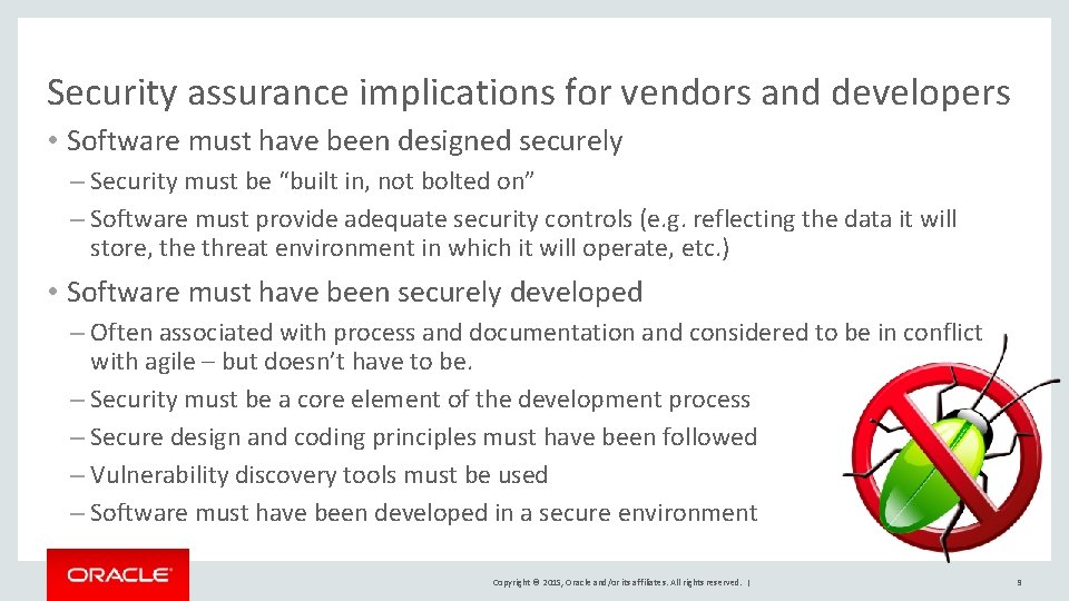 Security assurance implications for vendors and developers • Software must have been designed securely Security assurance implications for vendors and developers • Software must have been designed securely