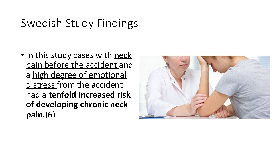 Swedish Study Findings • In this study cases with neck pain before the accident Swedish Study Findings • In this study cases with neck pain before the accident