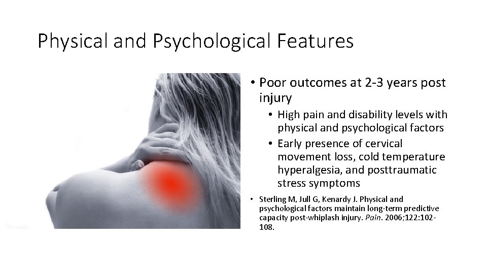 Physical and Psychological Features • Poor outcomes at 2‐ 3 years post injury • Physical and Psychological Features • Poor outcomes at 2‐ 3 years post injury •
