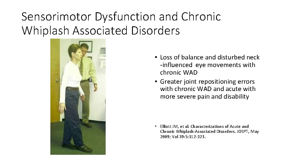 Sensorimotor Dysfunction and Chronic Whiplash Associated Disorders • Loss of balance and disturbed neck Sensorimotor Dysfunction and Chronic Whiplash Associated Disorders • Loss of balance and disturbed neck