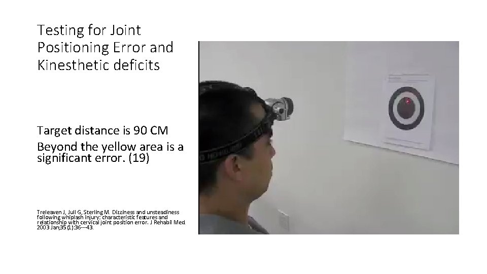 Testing for Joint Positioning Error and Kinesthetic deficits Target distance is 90 CM Beyond Testing for Joint Positioning Error and Kinesthetic deficits Target distance is 90 CM Beyond