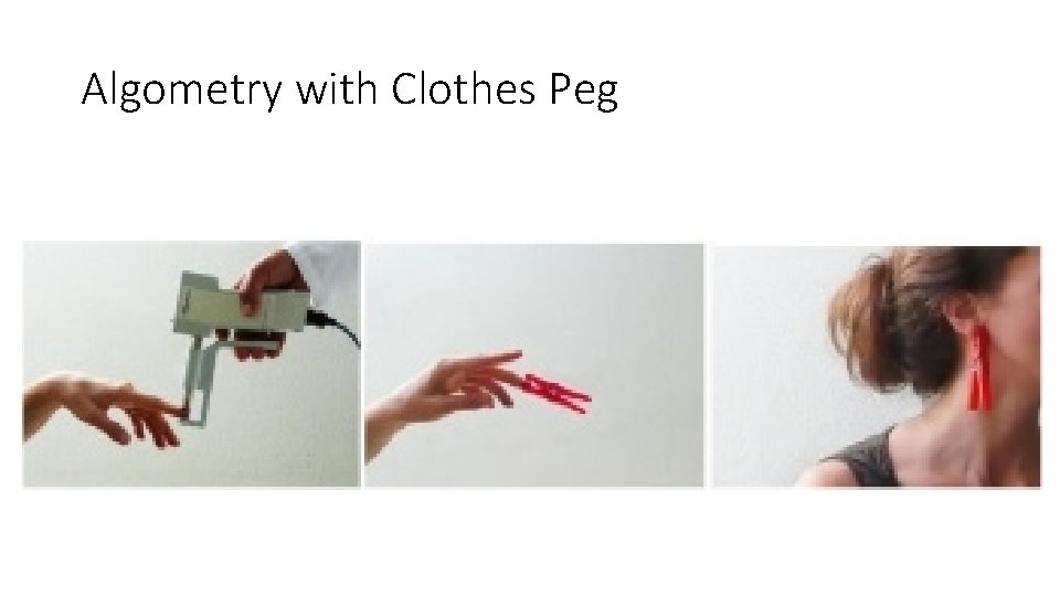 Algometry with Clothes Peg Algometry with Clothes Peg