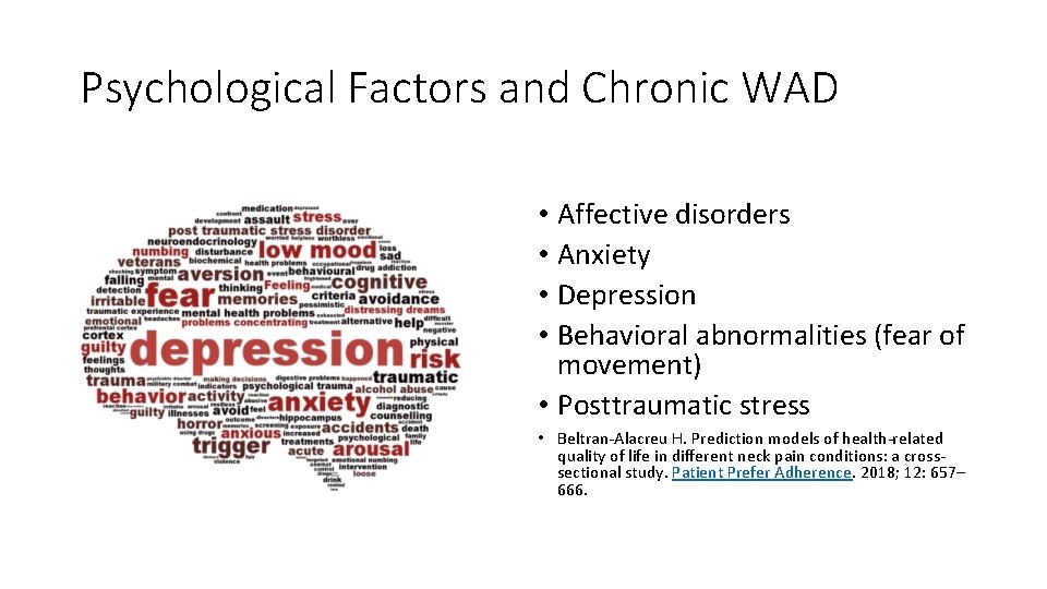 Psychological Factors and Chronic WAD • Affective disorders • Anxiety • Depression • Behavioral Psychological Factors and Chronic WAD • Affective disorders • Anxiety • Depression • Behavioral
