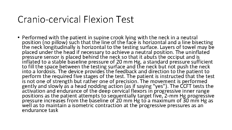 Cranio-cervical Flexion Test • Performed with the patient in supine crook lying with the Cranio-cervical Flexion Test • Performed with the patient in supine crook lying with the