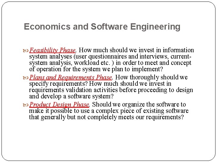 Economics and Software Engineering Feasibility Phase. How much should we invest in information system