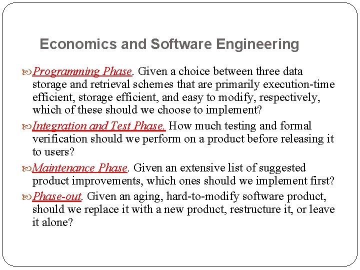 Economics and Software Engineering Programming Phase. Given a choice between three data storage and