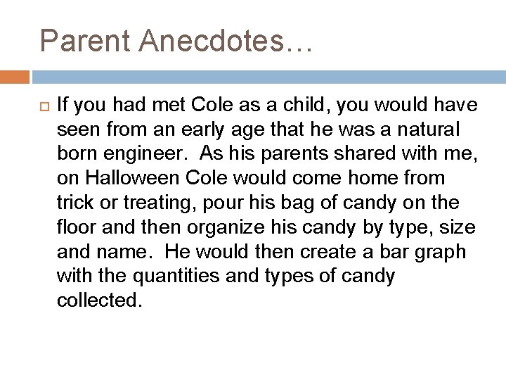 Parent Anecdotes… If you had met Cole as a child, you would have seen
