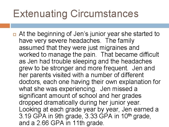 Extenuating Circumstances At the beginning of Jen’s junior year she started to have very