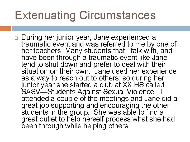 Extenuating Circumstances During her junior year, Jane experienced a traumatic event and was referred