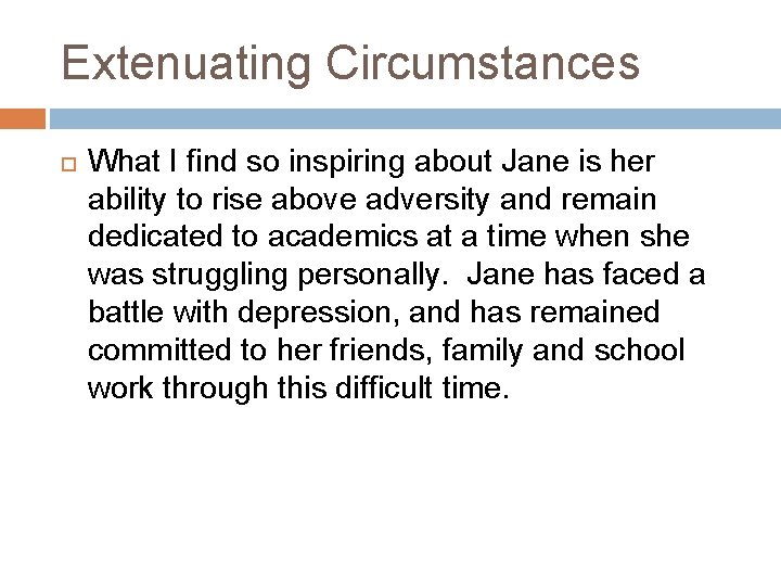 Extenuating Circumstances What I find so inspiring about Jane is her ability to rise