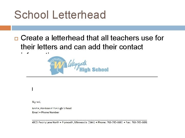 School Letterhead Create a letterhead that all teachers use for their letters and can