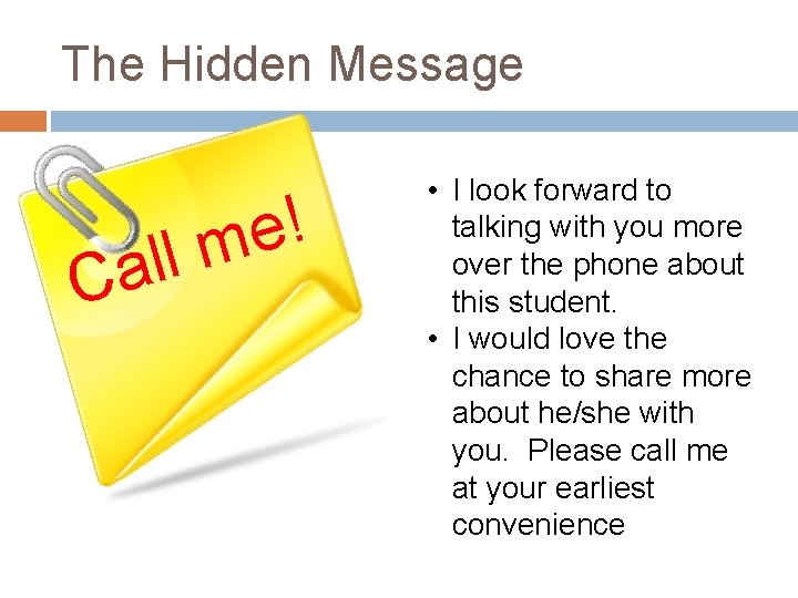 The Hidden Message Ca ! e ll m • I look forward to talking