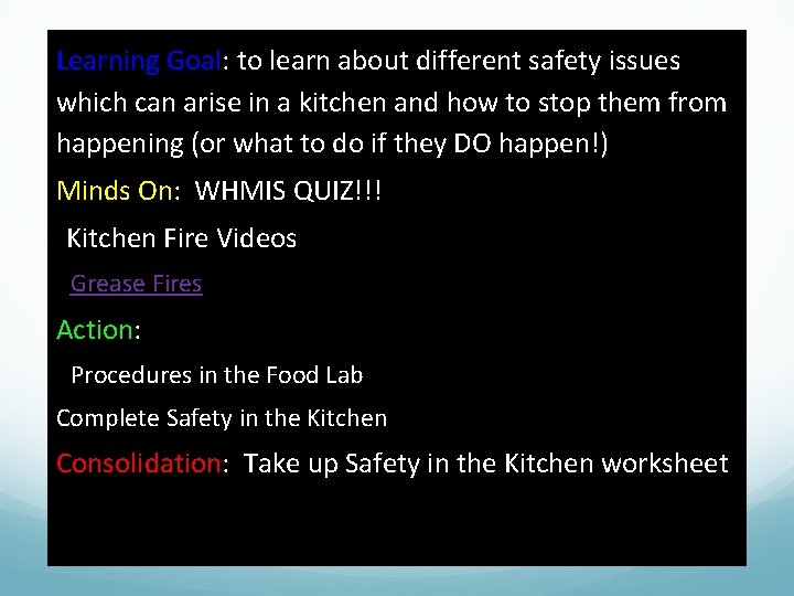 Learning Goal: to learn about different safety issues which can arise in a kitchen