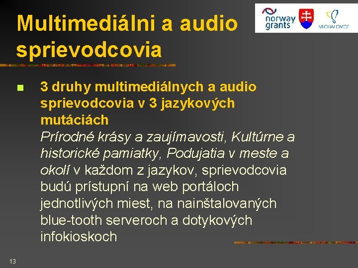 Multimediálni a audio sprievodcovia n 13 3 druhy multimediálnych a audio sprievodcovia v 3
