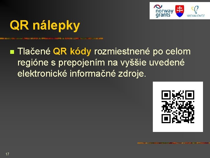 QR nálepky n 17 Tlačené QR kódy rozmiestnené po celom regióne s prepojením na