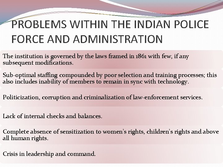 PROBLEMS WITHIN THE INDIAN POLICE FORCE AND ADMINISTRATION The institution is governed by the