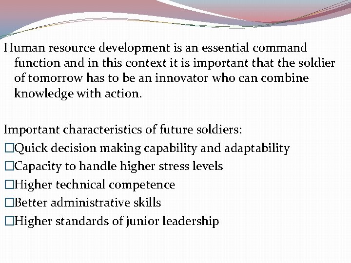 Human resource development is an essential command function and in this context it is