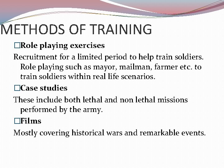 METHODS OF TRAINING �Role playing exercises Recruitment for a limited period to help train