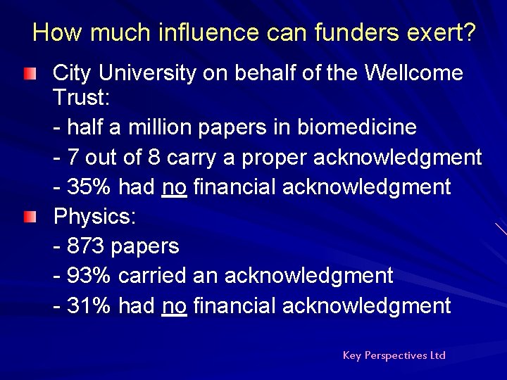 How much influence can funders exert? City University on behalf of the Wellcome Trust: How much influence can funders exert? City University on behalf of the Wellcome Trust: