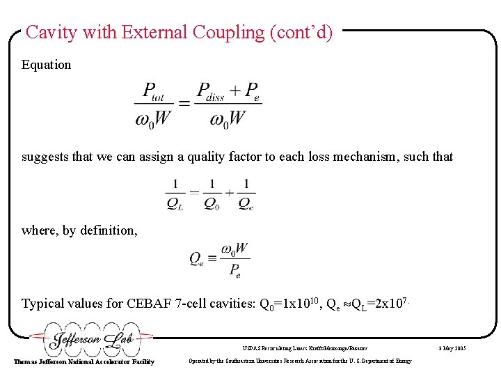 Cavity with External Coupling (cont’d) Equation suggests that we can assign a quality factor