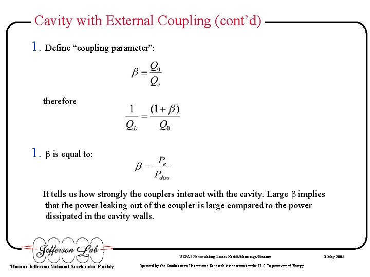 Cavity with External Coupling (cont’d) 1. Define “coupling parameter”: therefore 1. is equal to: