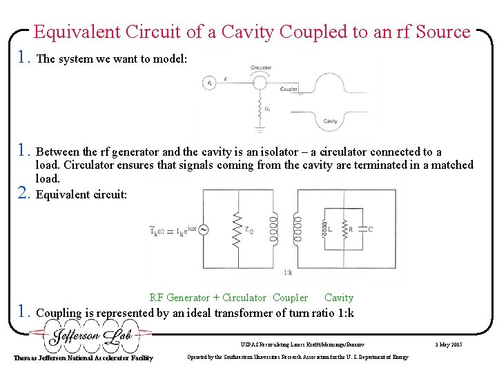Equivalent Circuit of a Cavity Coupled to an rf Source 1. The system we