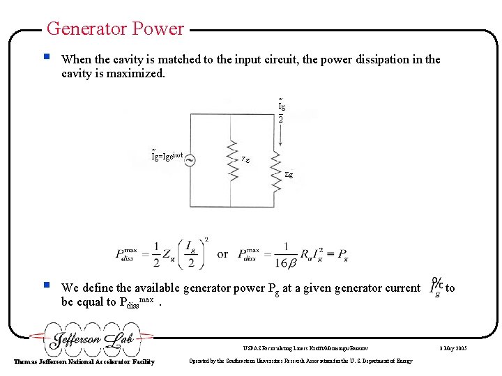Generator Power § When the cavity is matched to the input circuit, the power