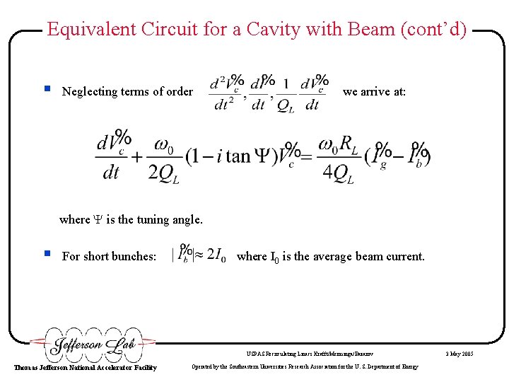 Equivalent Circuit for a Cavity with Beam (cont’d) § Neglecting terms of order we