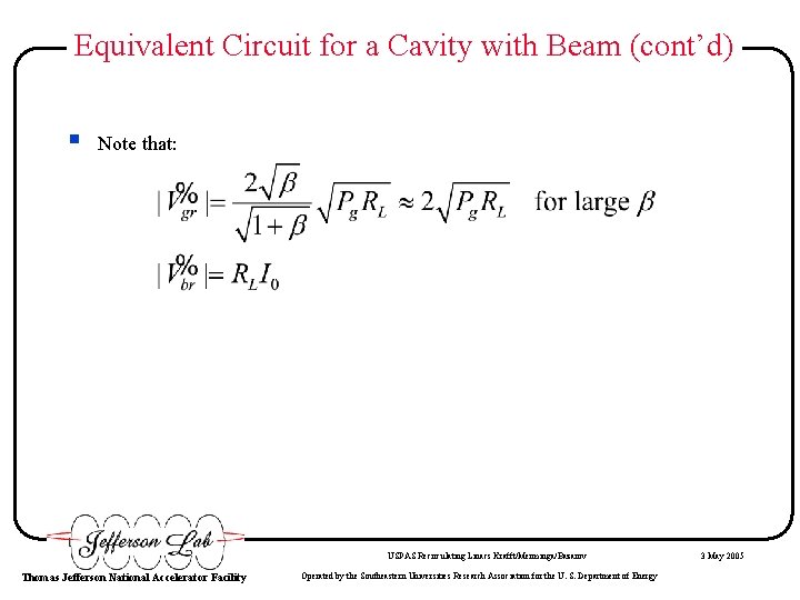 Equivalent Circuit for a Cavity with Beam (cont’d) § Note that: USPAS Recirculating Linacs