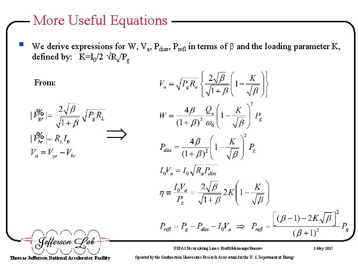 More Useful Equations § We derive expressions for W, Va, Pdiss, Prefl in terms