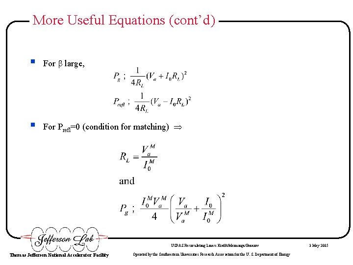 More Useful Equations (cont’d) § For large, § For Prefl=0 (condition for matching) USPAS