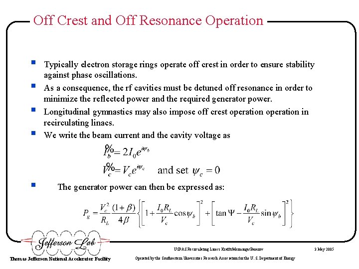 Off Crest and Off Resonance Operation § § § Typically electron storage rings operate