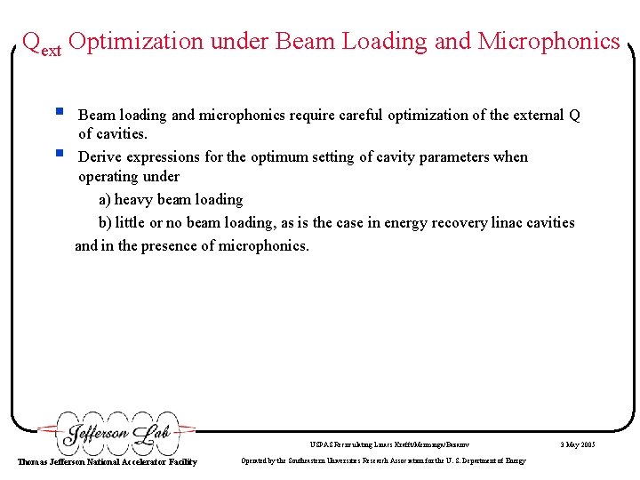 Qext Optimization under Beam Loading and Microphonics § § Beam loading and microphonics require
