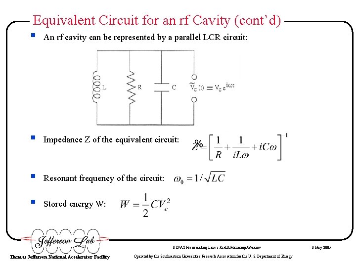 Equivalent Circuit for an rf Cavity (cont’d) § An rf cavity can be represented