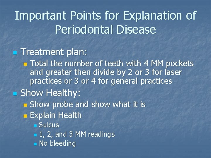 Important Points for Explanation of Periodontal Disease n Treatment plan: n n Total the