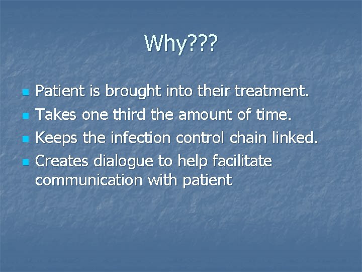 Why? ? ? n n Patient is brought into their treatment. Takes one third