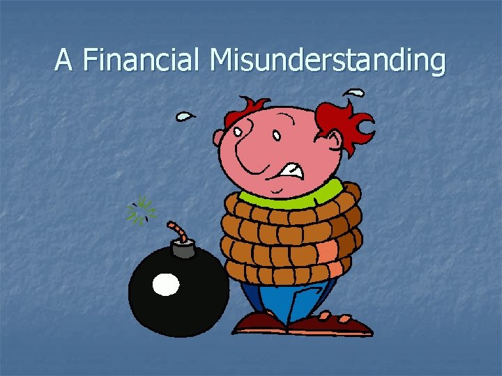 A Financial Misunderstanding 