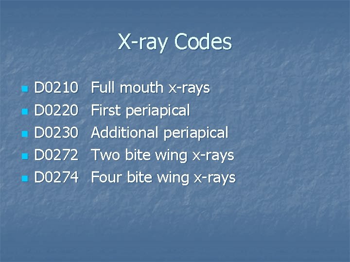 X-ray Codes n n n D 0210 D 0220 D 0230 D 0272 D