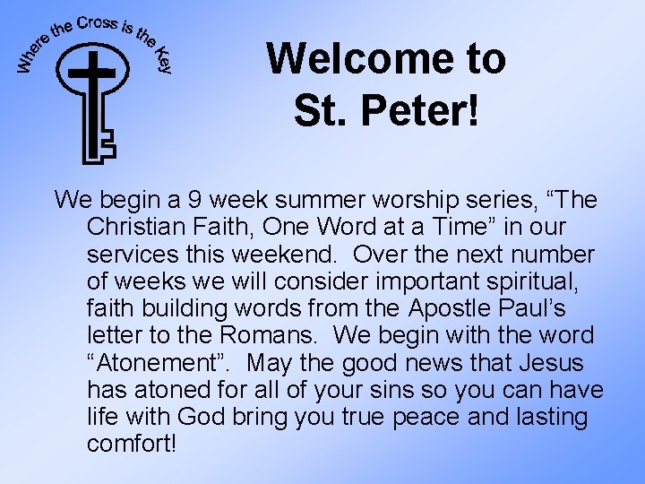 Welcome to St. Peter! We begin a 9 week summer worship series, “The Christian