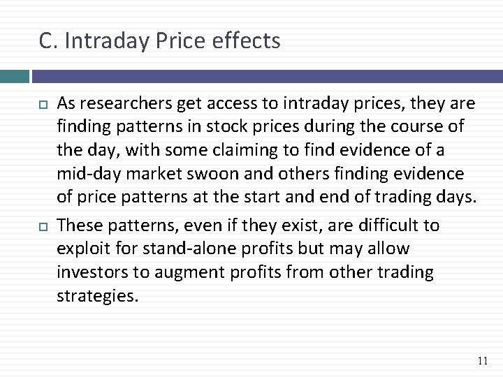 C. Intraday Price effects As researchers get access to intraday prices, they are finding