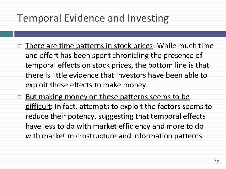 Temporal Evidence and Investing There are time patterns in stock prices: While much time